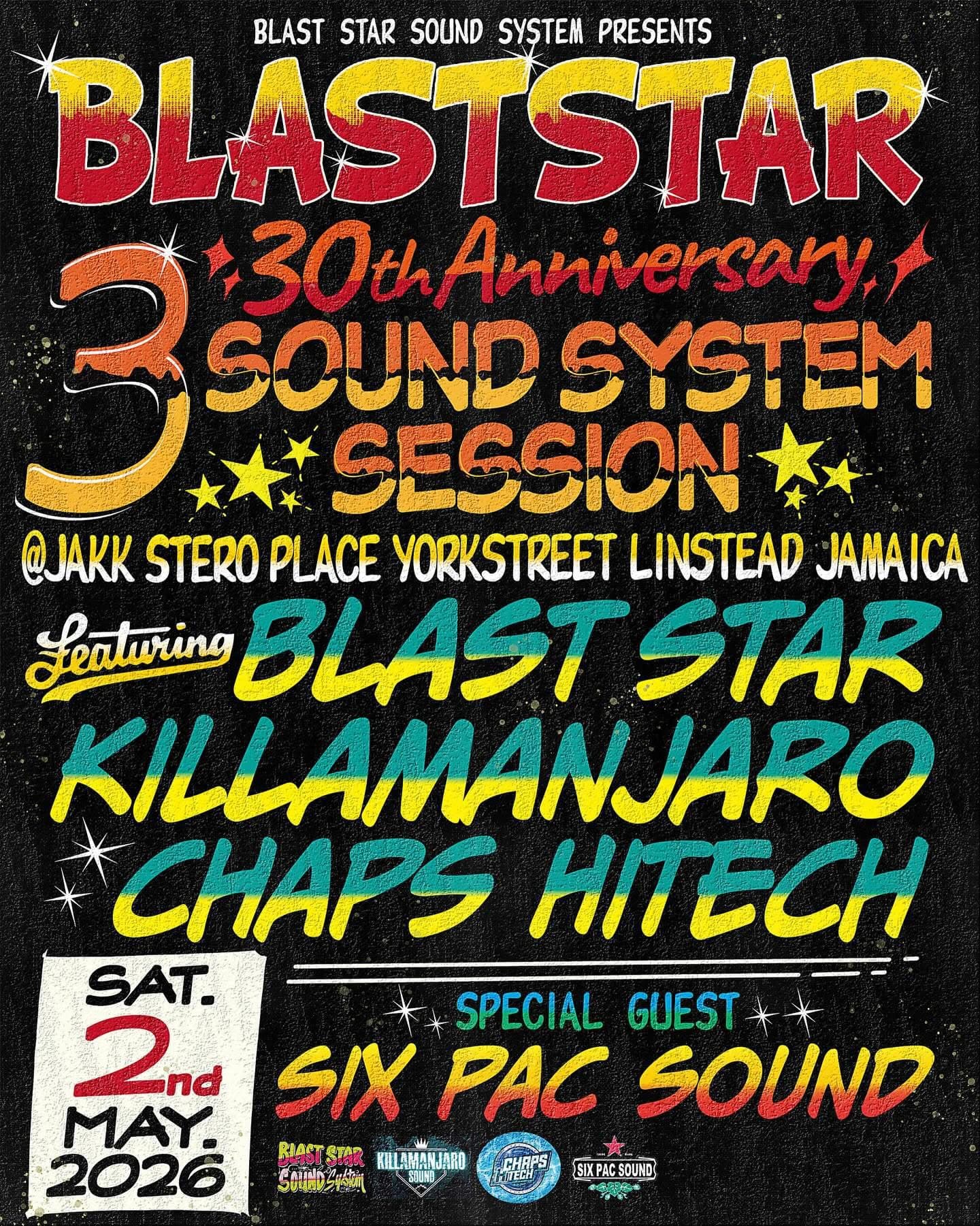 Blast Star 30th Anniversary 2026 - 3 Sound System Session featuring Killamanjaro, Chaps Hitech, and Six Pac Sound